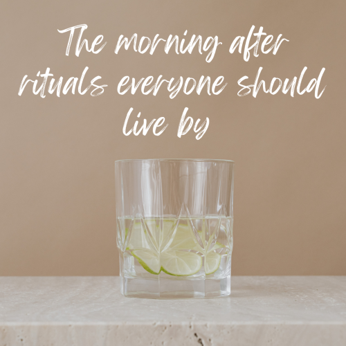 The Morning After Rituals Everyone Should Live By